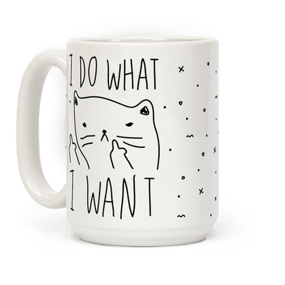 I Do What I Want Cat Coffee Mug