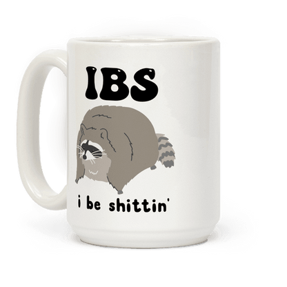 IBS I Be Shittin' Coffee Mug