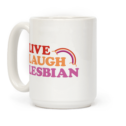 Live Laugh Lesbian Coffee Mug
