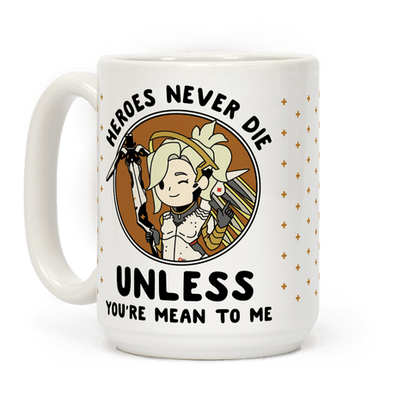 Mercy Heroes Never Die Coffee Mug