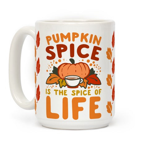 Pumpkin Spice is the Spice of Life Coffee Mug