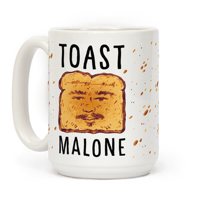 Toast Malone Coffee Mug