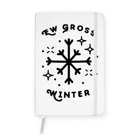 Ew Gross Winter Notebook