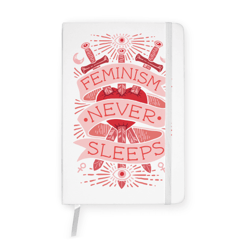 Feminism Never Sleeps Notebook