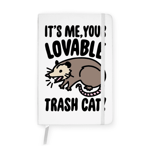 It's Me Your Lovable Trash Cat Notebook