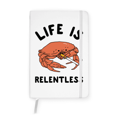 Life is Relentless Notebook