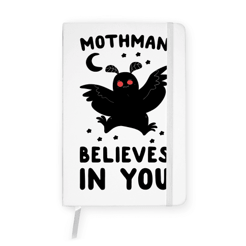 Mothman Believes in You Notebook