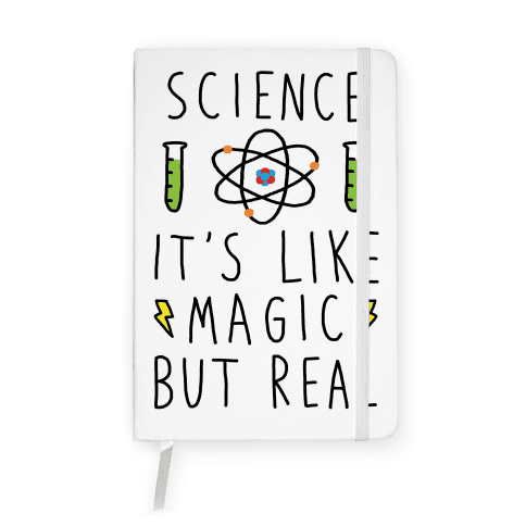 Science It's Like Magic But Real Notebook