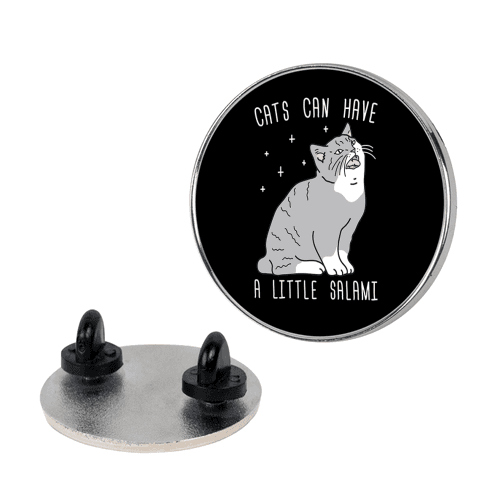 Cats Can Have A Little Salami Pin