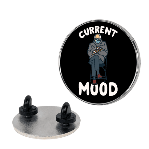 Current Mood Sassy Bernie Sanders Pin