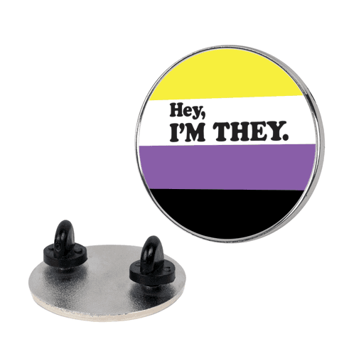 Hey, I'm They. (Non-binary) Lapel Pin