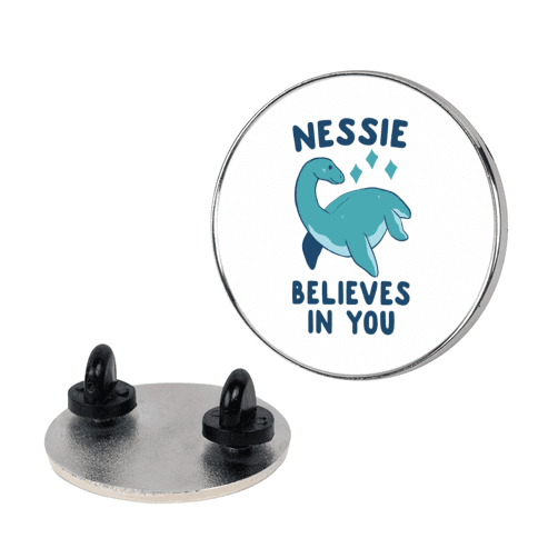 Nessie Believes In You Lapel Pin