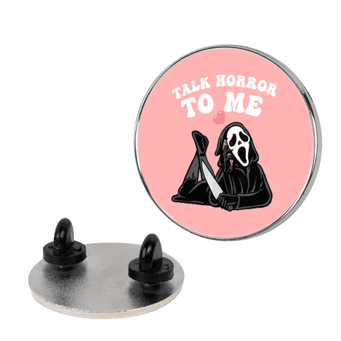 Talk Horror To Me Pin