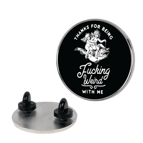 Thanks for Being F***ing Weird with Me Vintage Fish Riders Lapel Pin