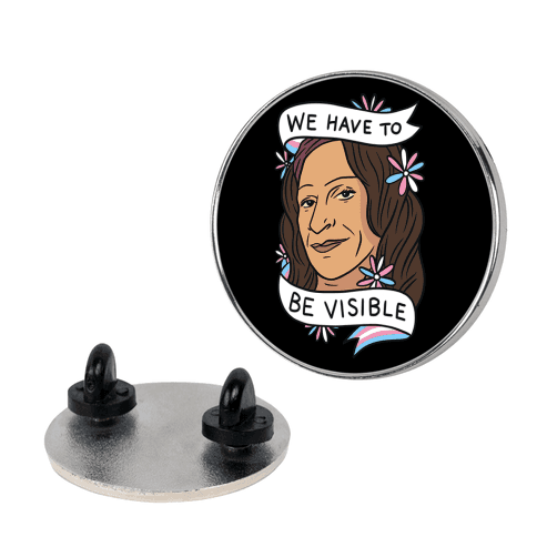 We Have To Be Visible Sylvia Rivera Pin